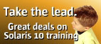 Take the Lead. Great deals on Solaris 10 Training.